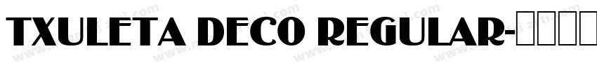 Txuleta Deco Regular字体转换